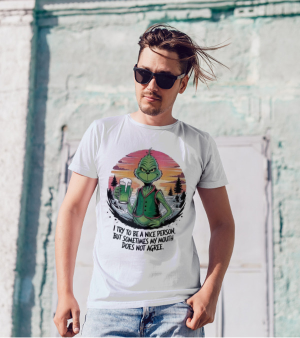 Grinch Holding Drink In Winter Scene I Try To Be A Nice Person But Sometimes My Mouth Does Not Agree T-Shirt