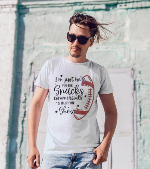 I'm Just Here For The Snacks Commercials & Halftime Show Football T-Shirt