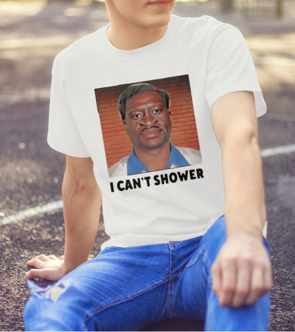 I Can’t Shower George Floyd T-Shirt