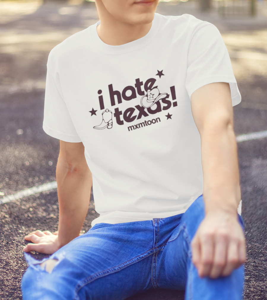 I Hate Texas Mxmtoon Cowboy Boots And Hat With Stars T-Shirt