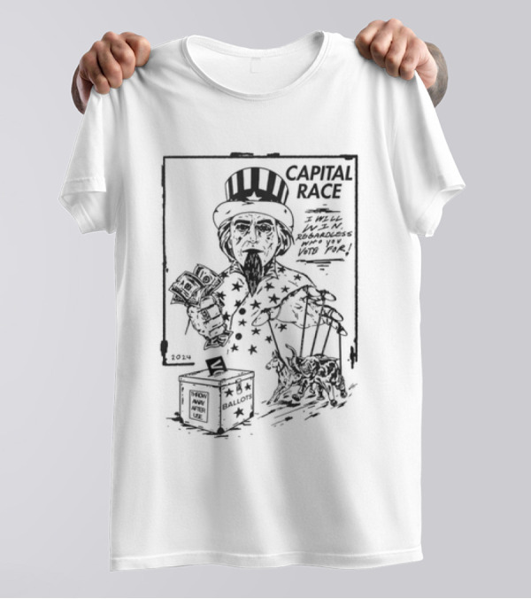 I Will Win Regardless Who You Vote For Uncle Sam Capital Race T-Shirt