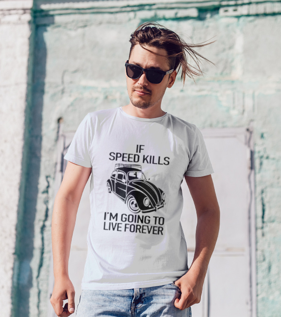If Speed Kills I’m Going To Live Forever Vintage Car T-Shirt