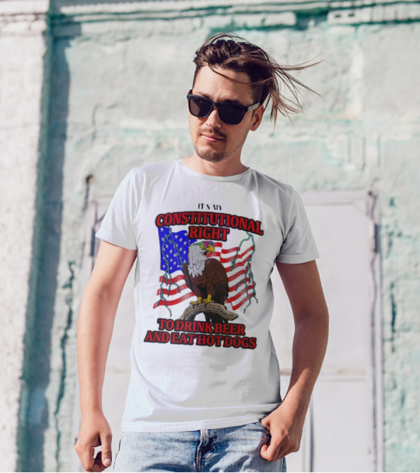 Constitutional Right Bald Eagle American Flag Drink Beer Eat Hot Dogs T-Shirt