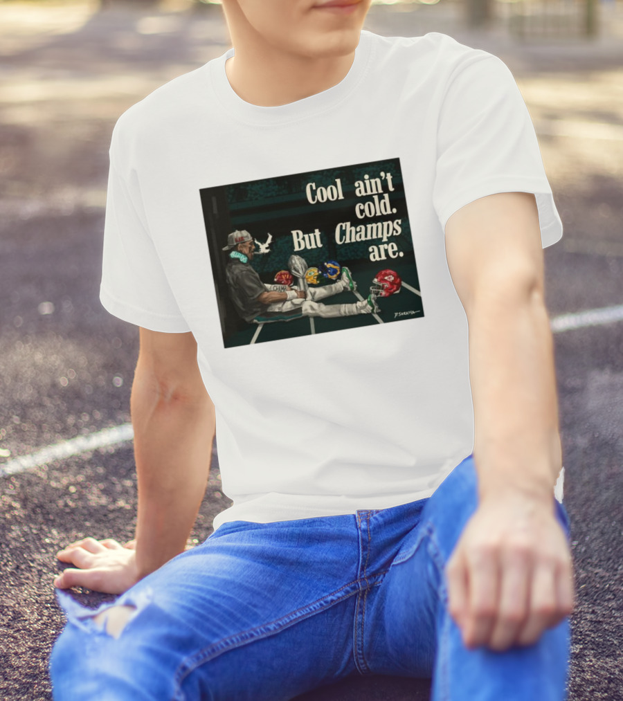 Jalen Hurts Philadelphia Eagles Cool Ain’t Cold But Champs Are Chiefs Packers T-Shirt