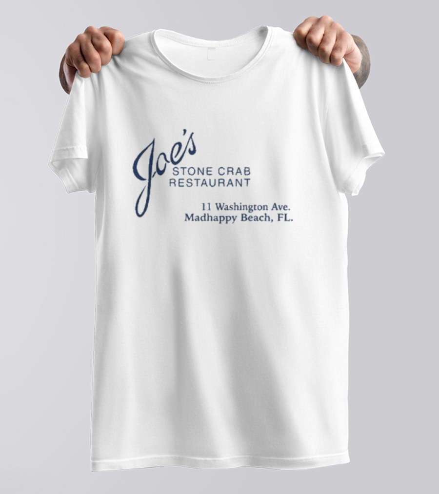 Joe's Stone Crab Restaurant 11 Washington Ave Madhappy Beach FL T-Shirt