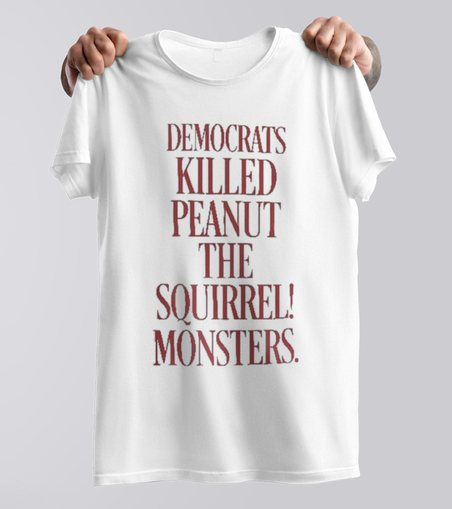 Justice For Peanut Democrats Killed Peanut The Squirrel Monsters T-Shirt