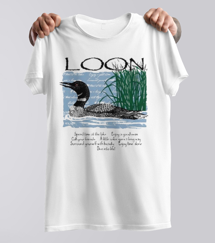 Advice From A Loon Spend Time At The Lake Enjoy A Good Swim Call Your Friends Enjoy Time Alone Dive Into Life T-Shirt
