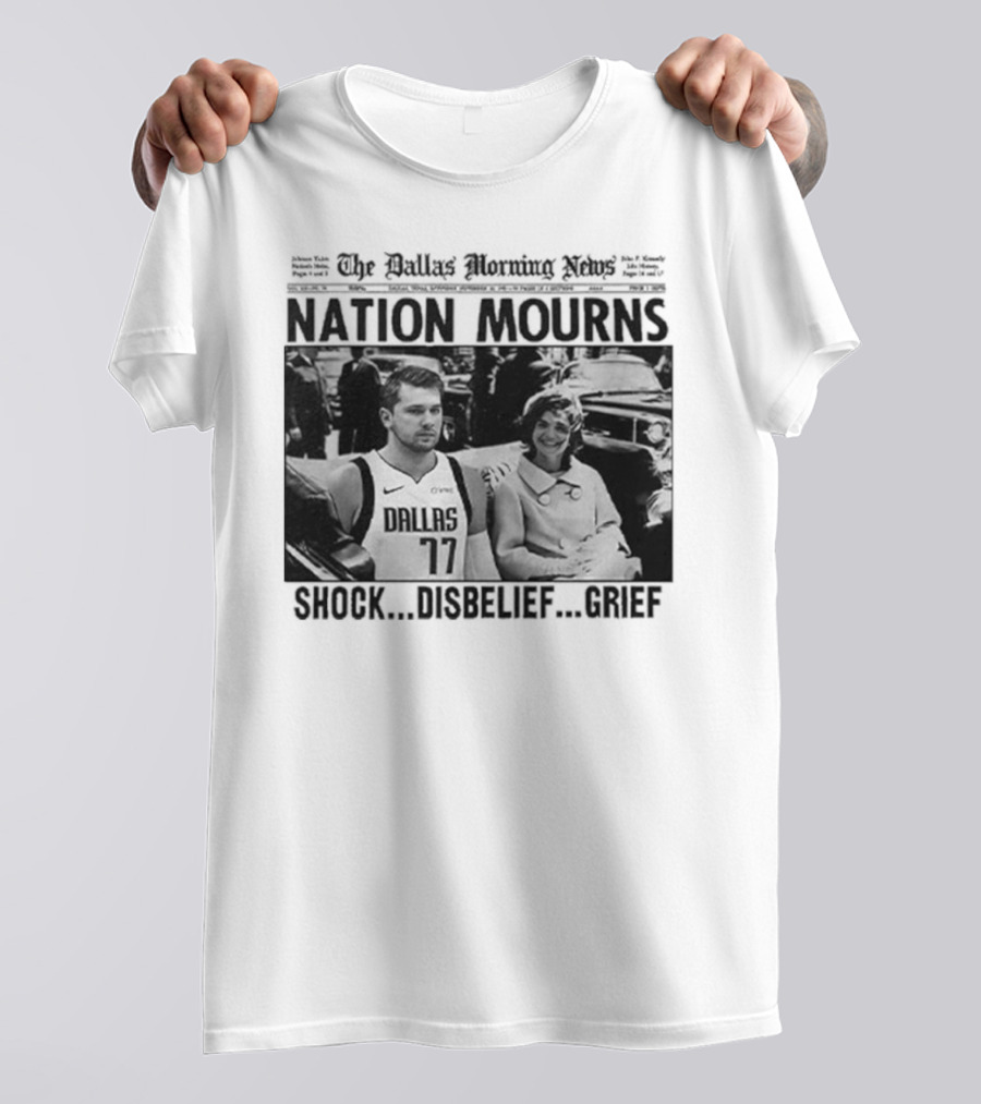 Nation Mourns Shock Disbelief Grief Luka Doncic T-Shirt