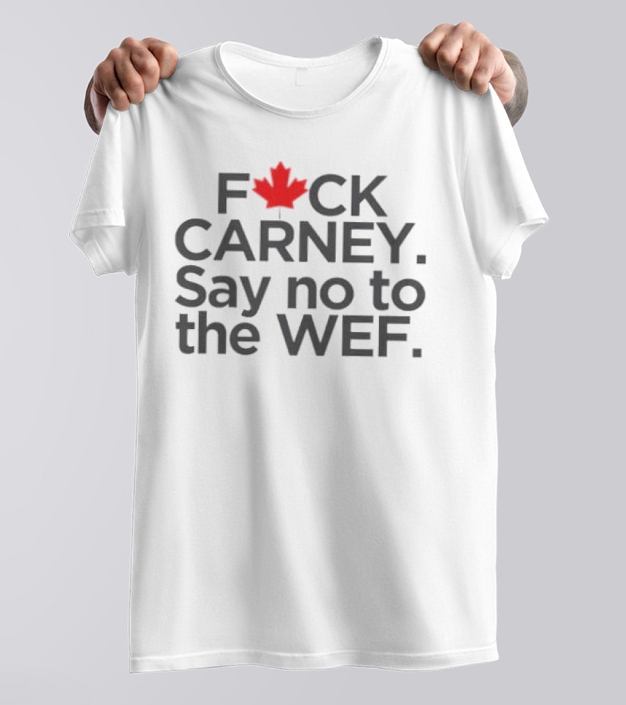 F**K Carney Say No To The WEF Maple Leaf Icon 2025 T-Shirt