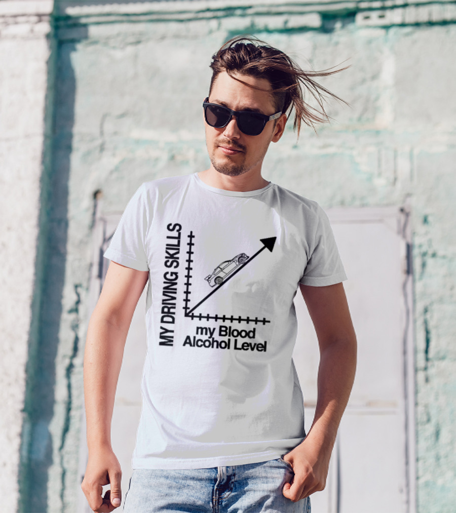 My Driving Skills Versus My Blood Alcohol Level Graph T-Shirt
