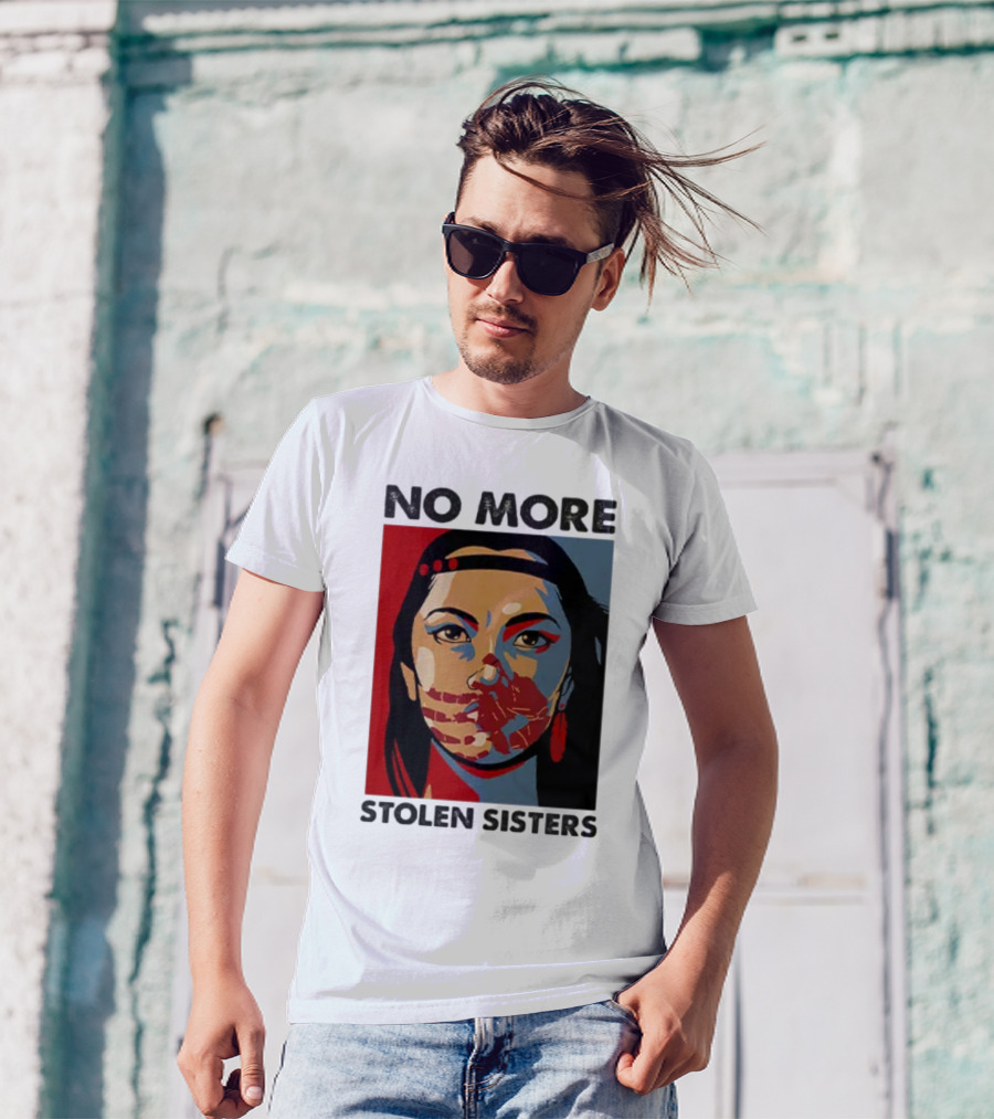 No More Stolen Sisters Native American Bold Statement T-Shirt