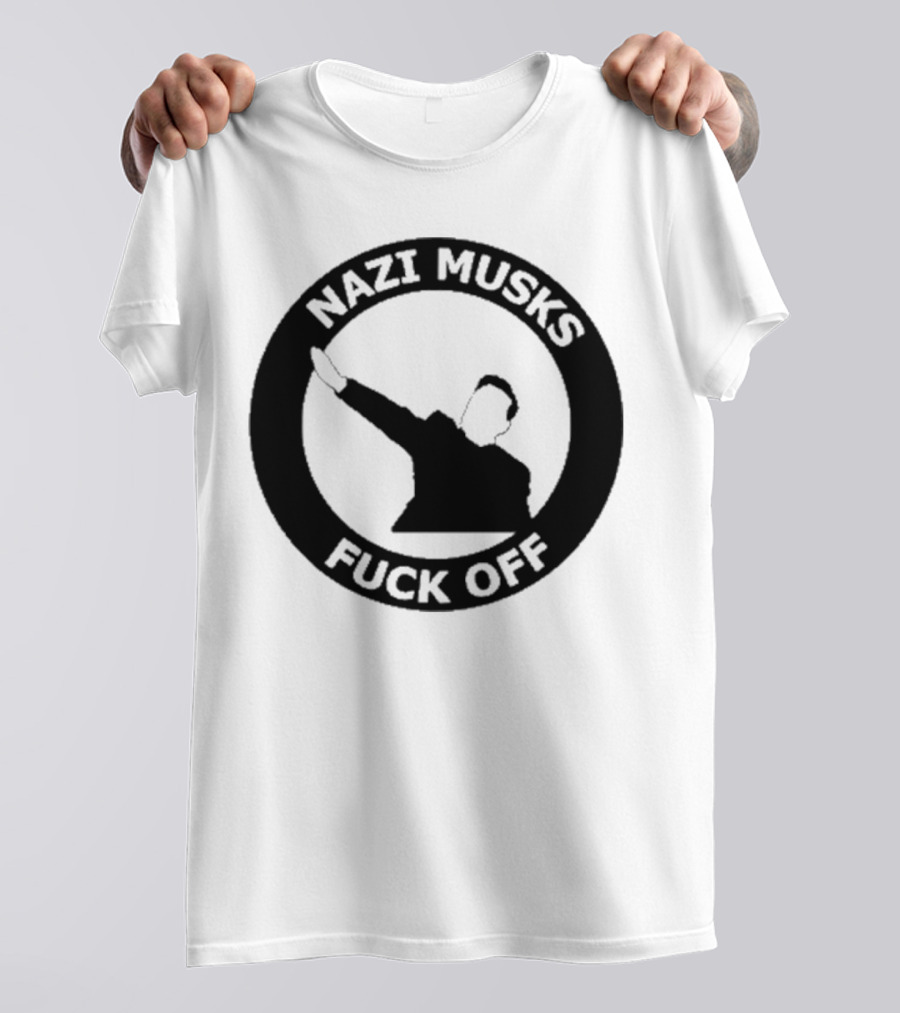 Nazi Musk Fuck Off T-Shirt