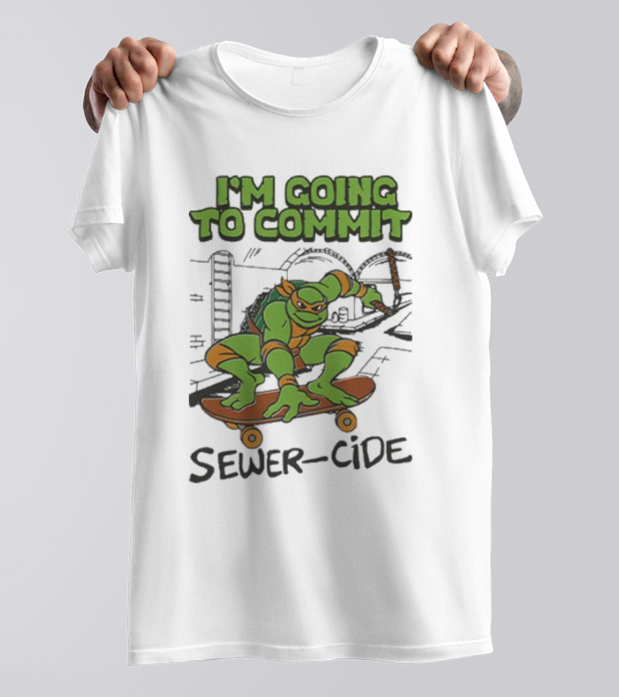 Ninja Turtles I’m Going To Commit Sewer-Side T-Shirt
