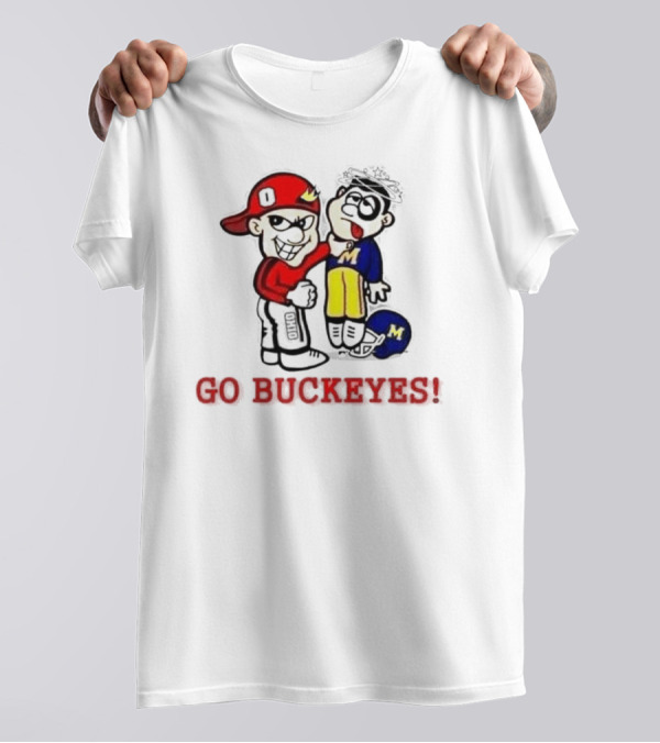 Ohio State Buckeyes Beat Michigan Wolverines Go Buckeyes T-Shirt