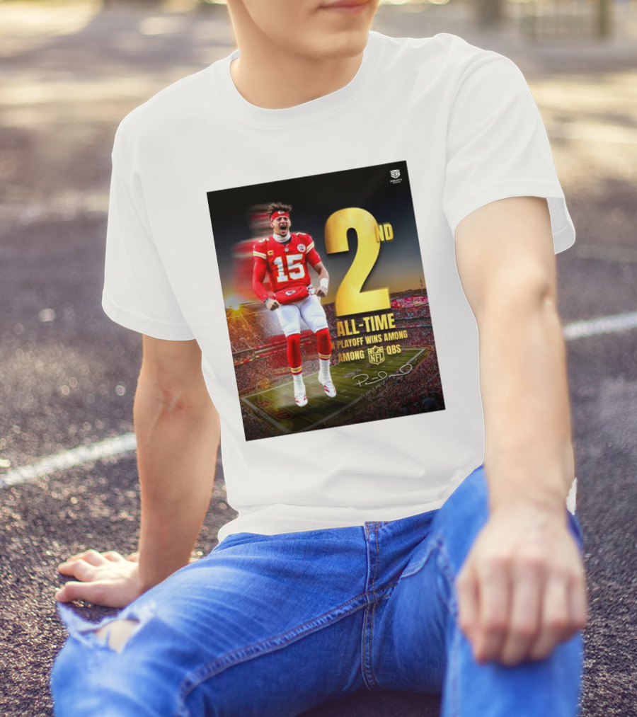 Patrick Mahomes II Kansas City Chiefs 2nd All-Time In NFL Playoff Wins Among QBs T-Shirt