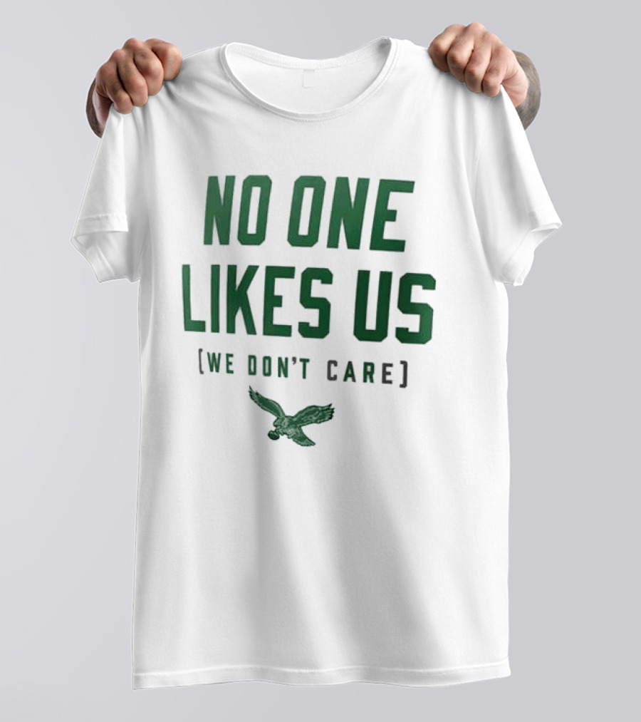 Philadelphia Eagles No One Likes Us We Don't Care Flying Eagle T-Shirt