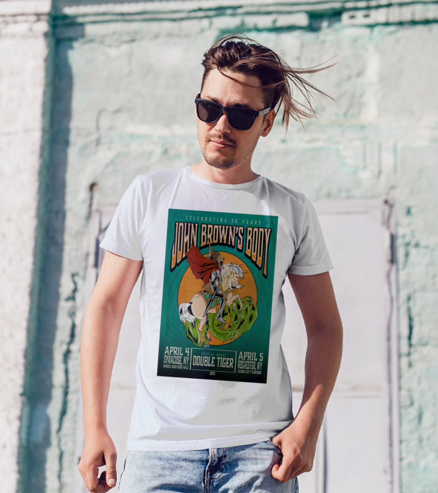 Celebrating 30 Years John Brown’s Body April 2025 Special Guest Double Tiger Syracuse NY Rochester NY T-Shirt