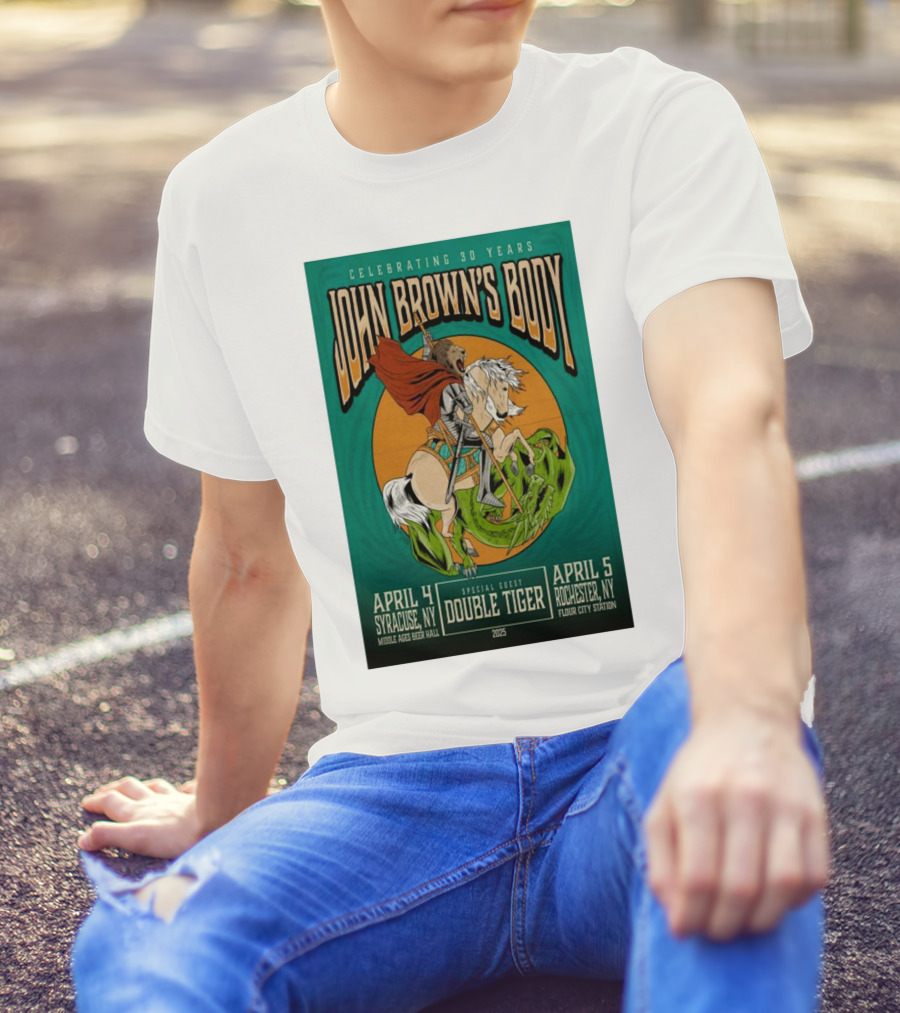Celebrating 30 Years John Brown’s Body April 2025 Special Guest Double Tiger Syracuse NY Rochester NY T-Shirt