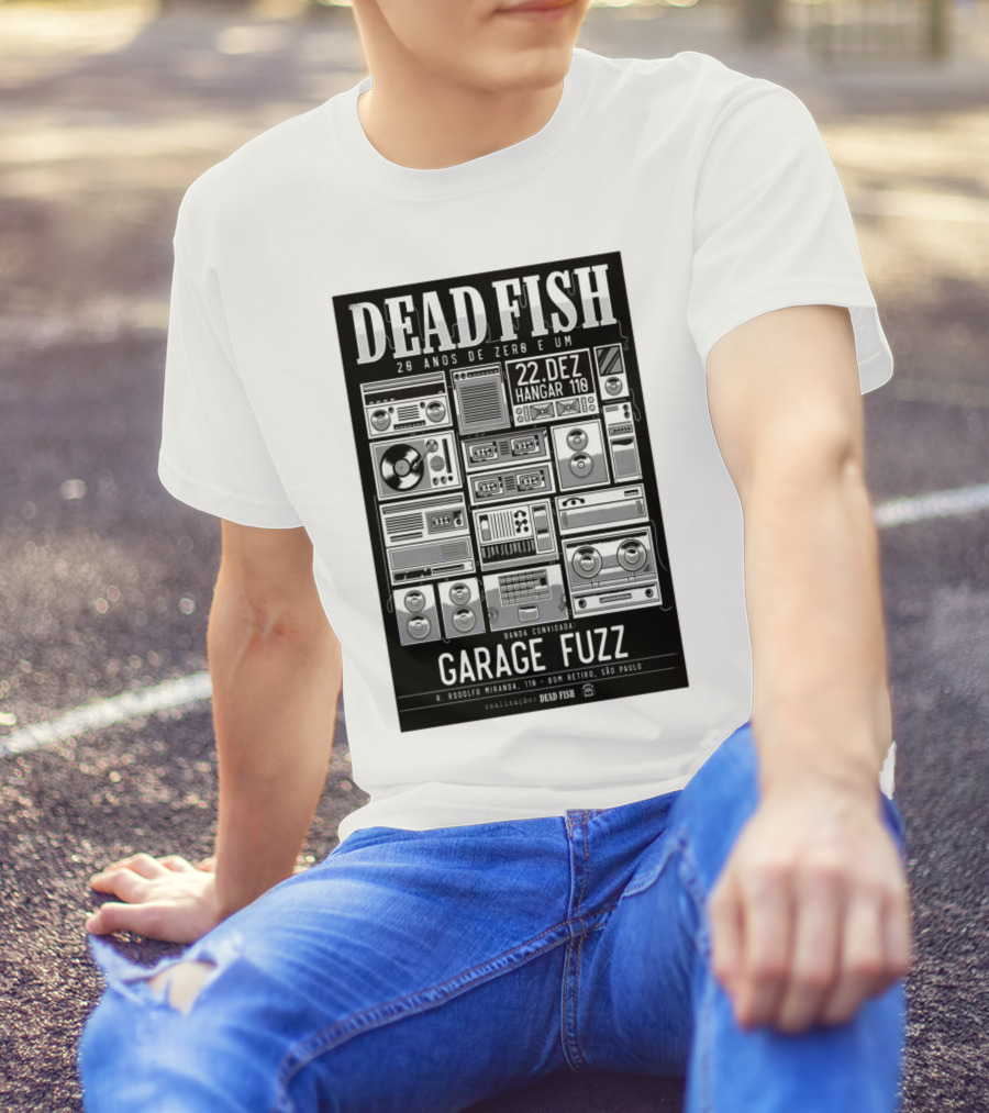 Dead Fish 20 Anos De Zero E Um 22 Dez Hangar 110 Garage Fuzz São Paulo T-Shirt