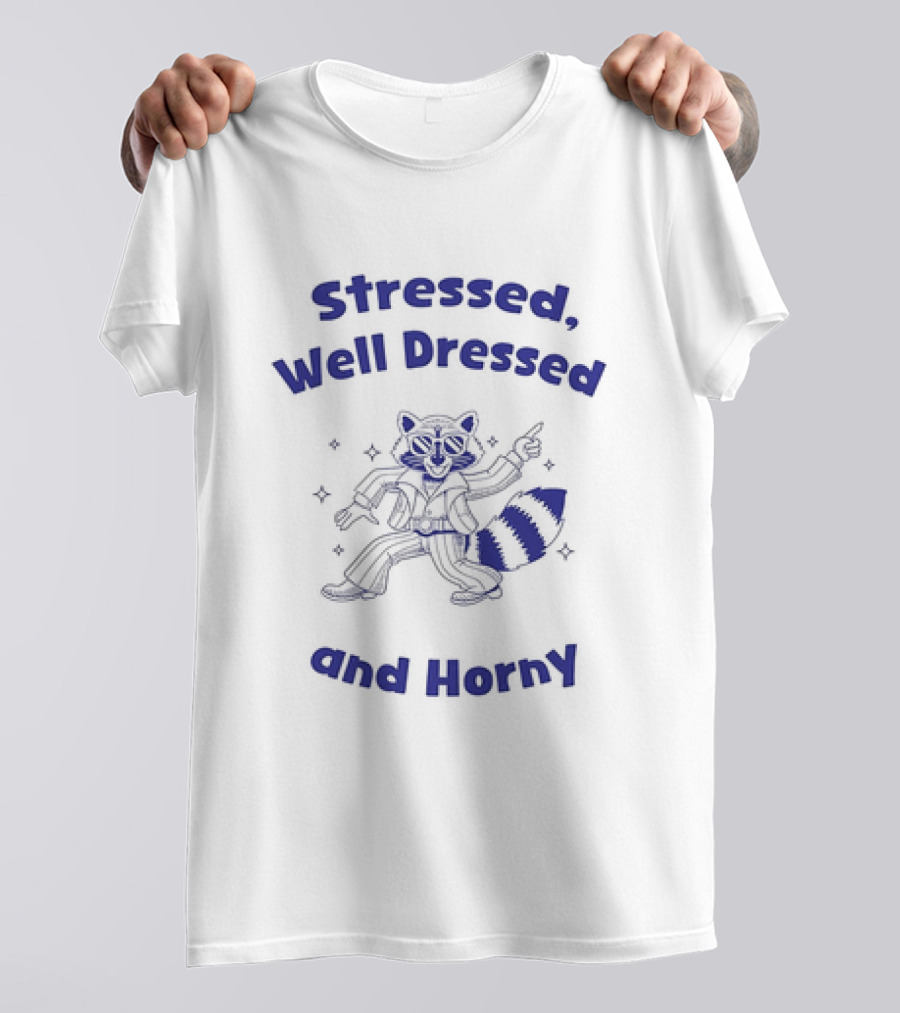 Stressed Well Dressed And Horny Raccoon With Sparkles T-Shirt