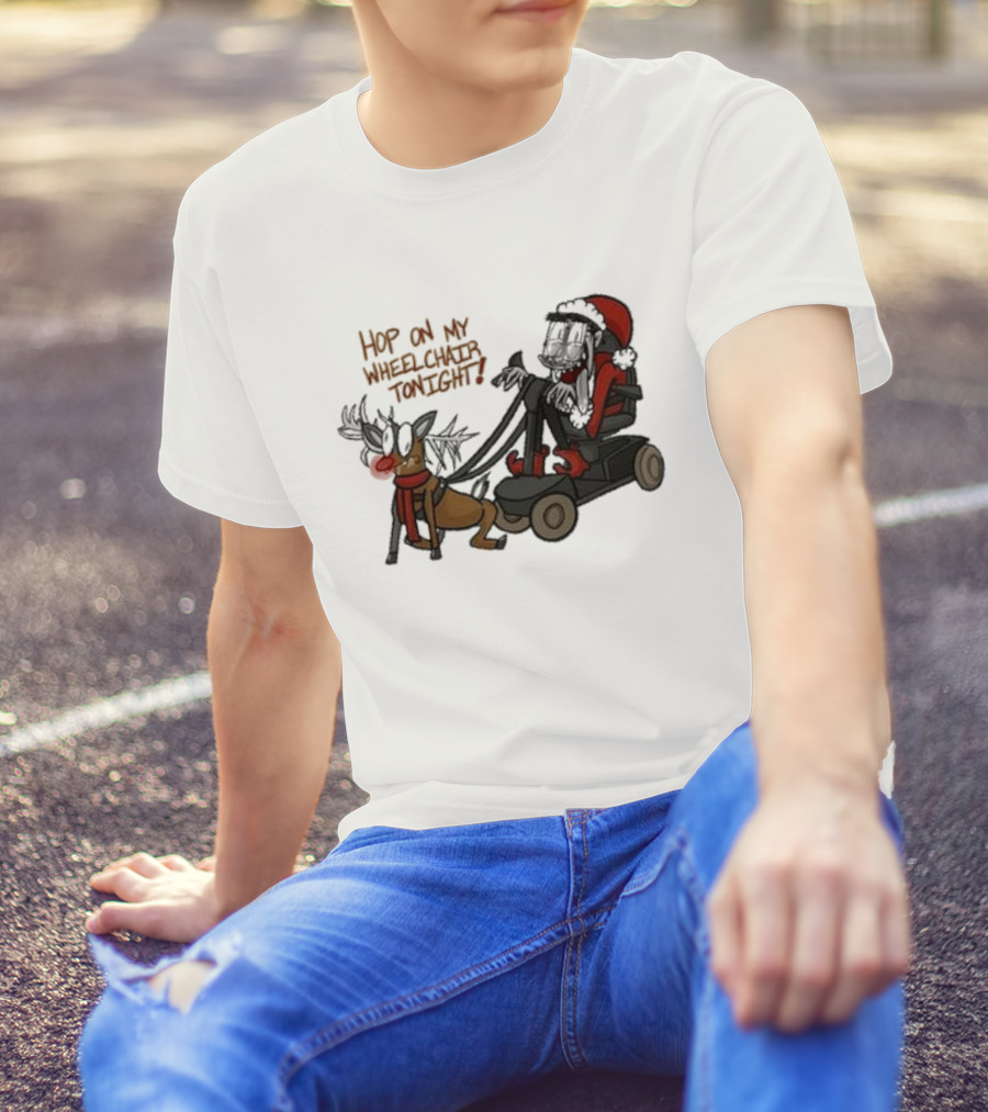 Hop On My Wheelchair Tonight Ricky Berwick Dog Winter Outfit T-Shirt