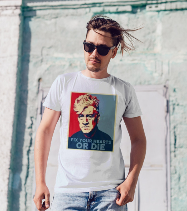 Fix Your Hearts Or Die David Lynch Portrait T-Shirt