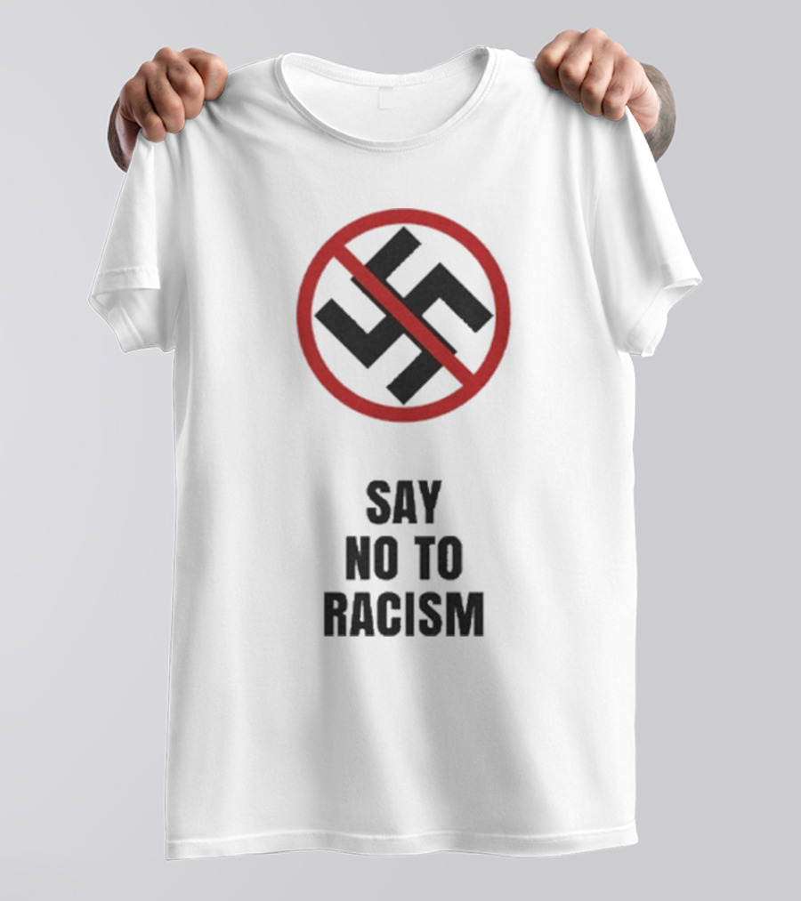 Say No To Racism Anti-Swastika Symbol Red Circle Slash T-Shirt