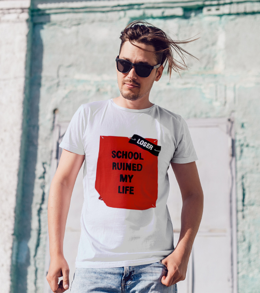 LOSR SCHOOL RUINED MY LIFE T-Shirt