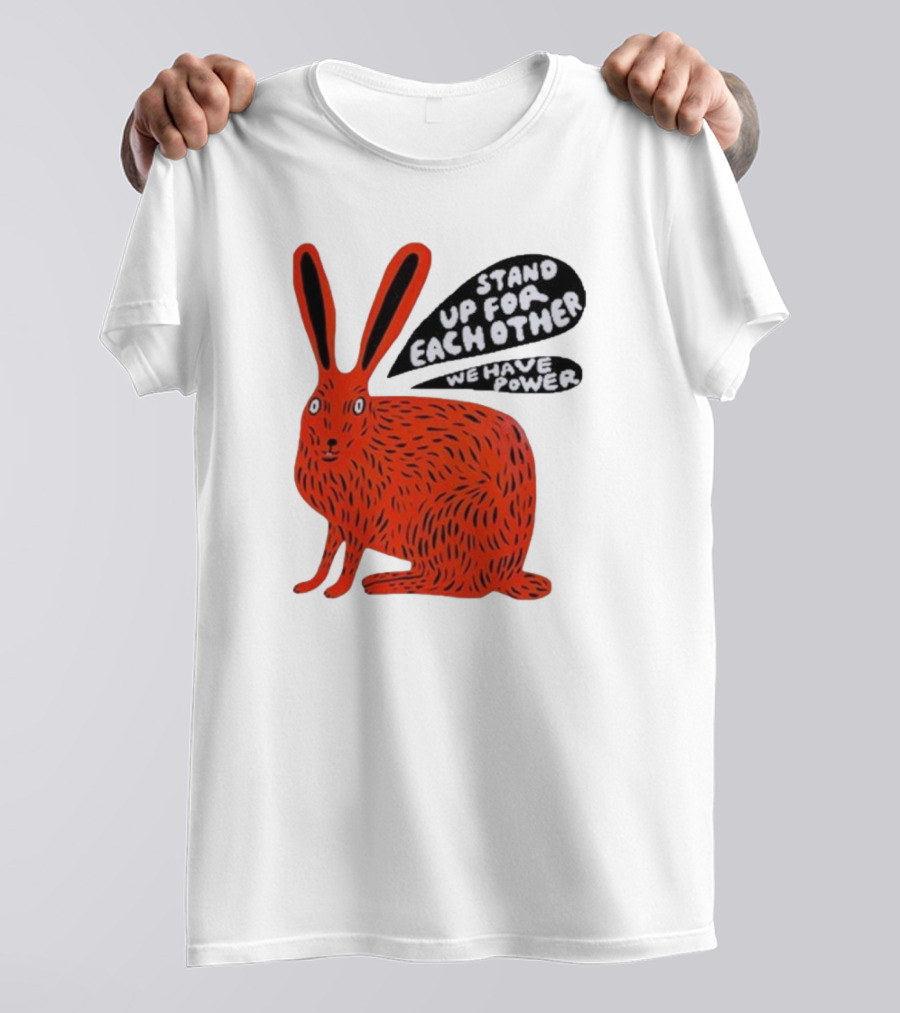 Stand Up For Each Other We Have Power Red Hare T-Shirt