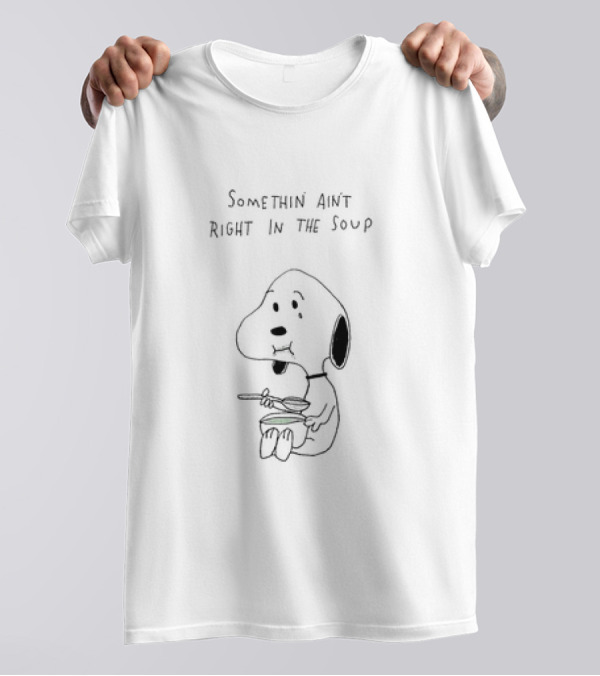 Somethin Ain’t Right In The Soup Snoopy Peanuts T-Shirt