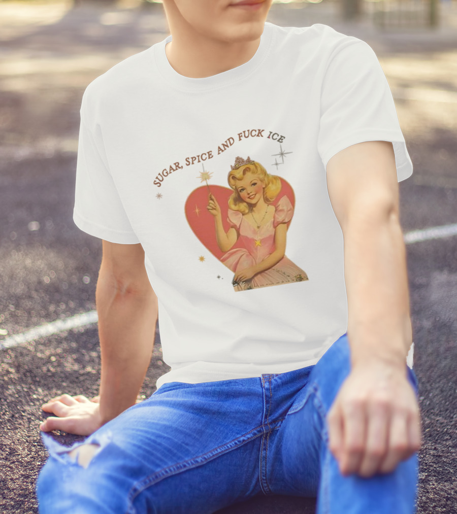 Sugar Spice And Fuck ICE Vintage Liberal Protest Retro Fairy Princess T-Shirt