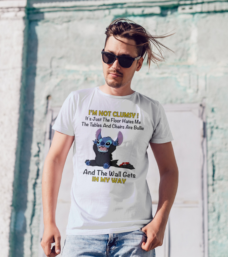 I'm Not Clumsy It's Just The Floor Hates Me Tables And Chairs Are Bullies And The Wall Gets In My Way Stitch T-Shirt