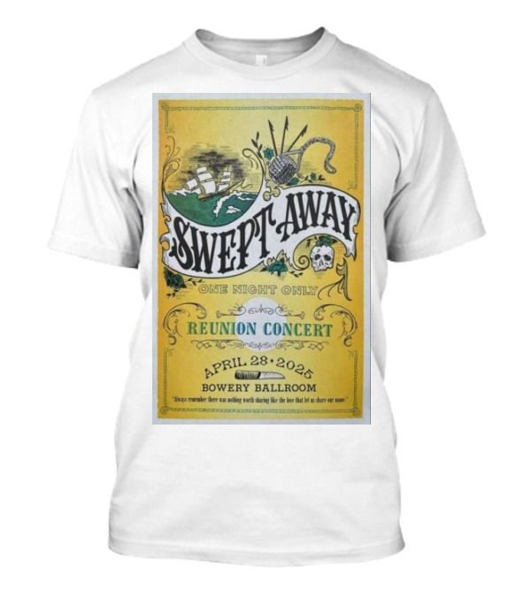 Swept Away One Night Only Reunion Concert April 28 2025 Bowery Ballroom T-Shirt