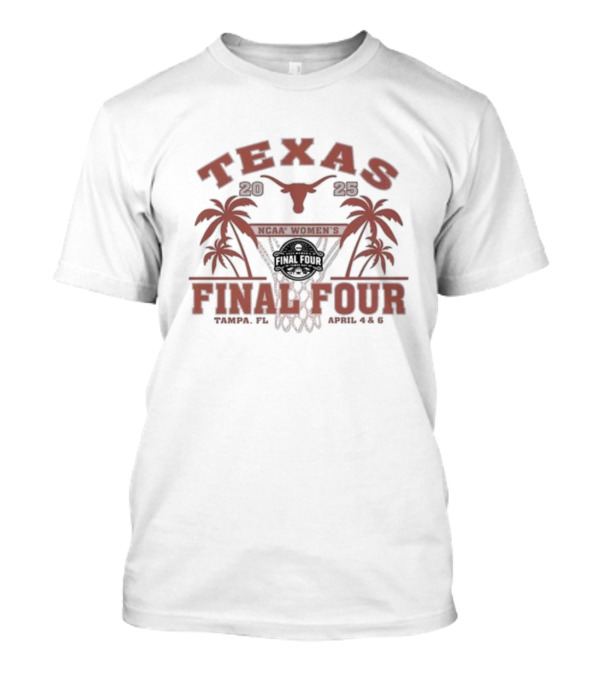 Texas Longhorns NCAA Women's Basketball Final Four April 4 And 5 2025 T-Shirt