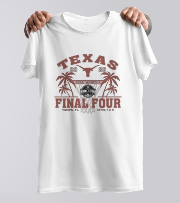 Texas Longhorns NCAA Women's Basketball Final Four April 4 And 5 2025 T-Shirt