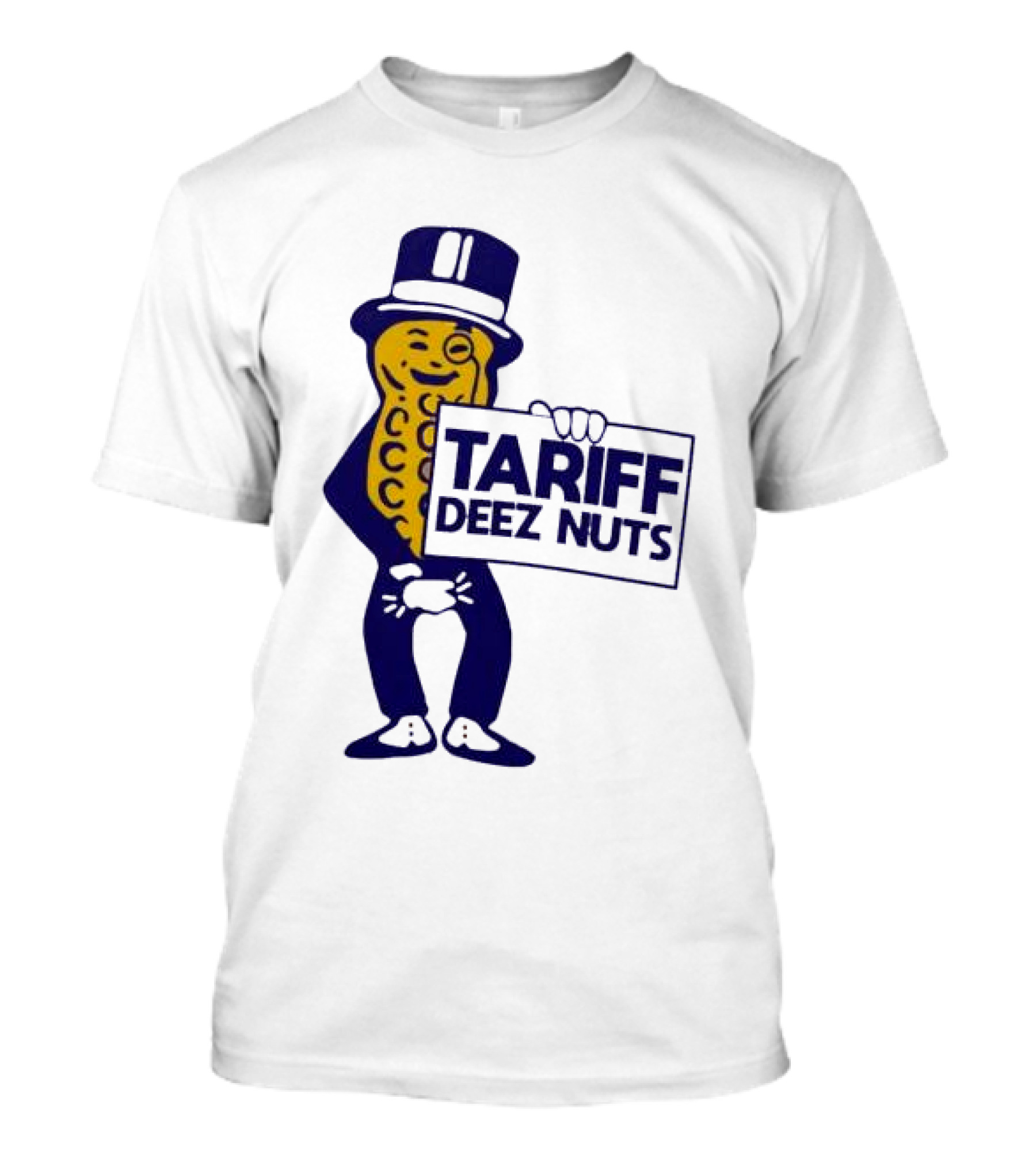 Tariff Deez Nuts Mr Peanut Trump Tariff Top Hat Cane Winking T-Shirt