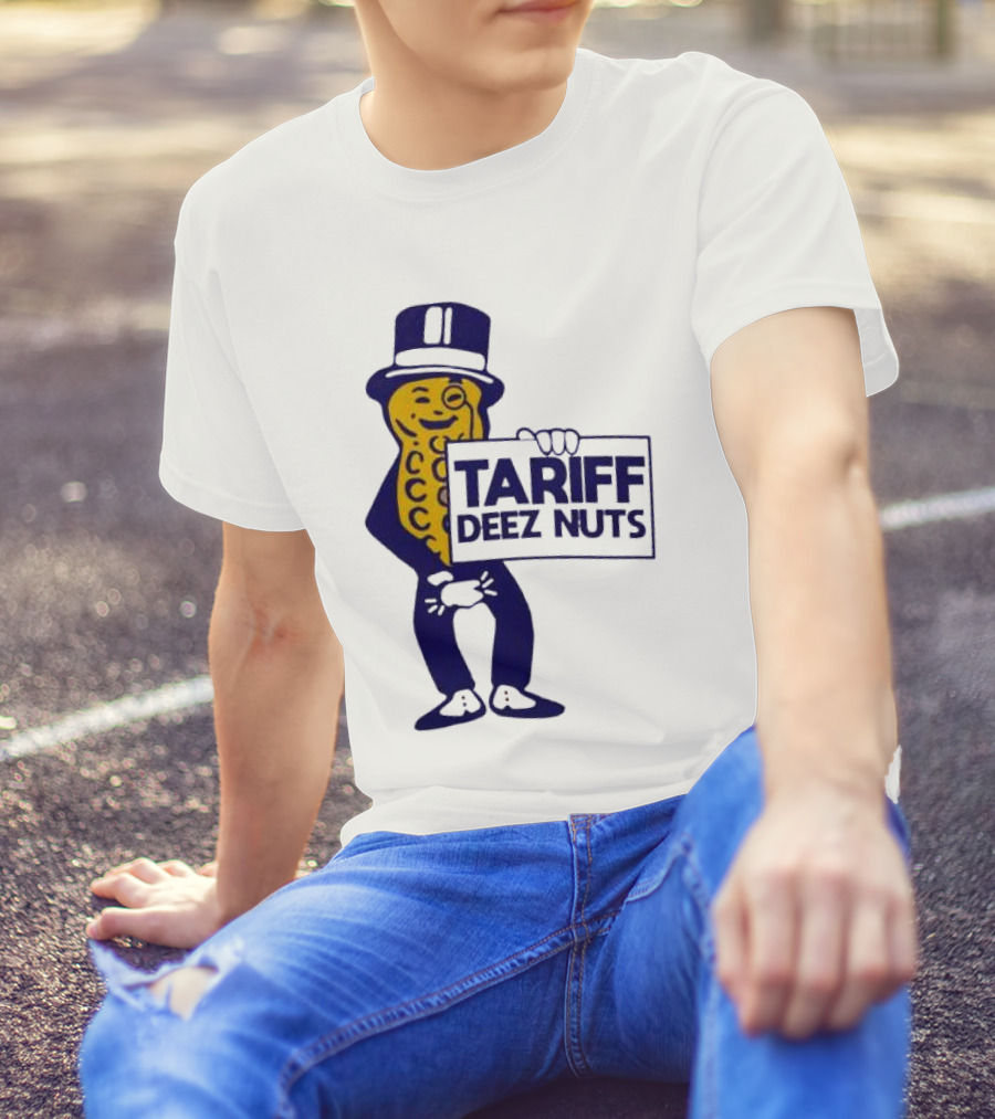 Tariff Deez Nuts Mr Peanut Trump Tariff Top Hat Cane Winking T-Shirt