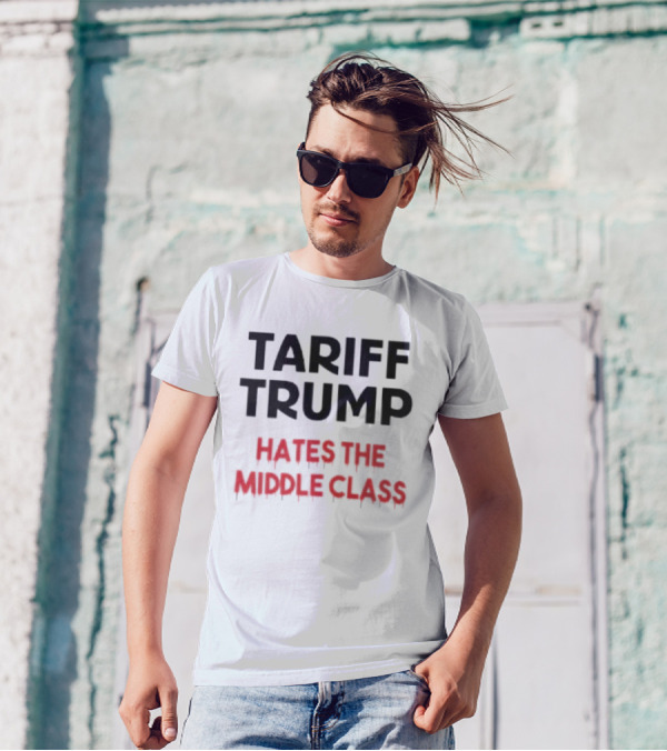Tariff Trump Hates The Middle Class Red Dripping Lettering T-Shirt