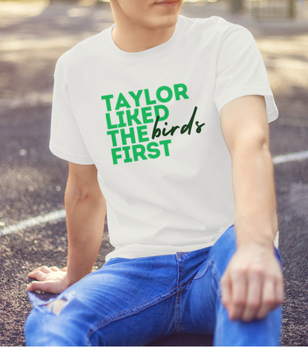 Taylor Liked The Birds First Philadelphia Eagles Winning Super Bowl LIX T-Shirt