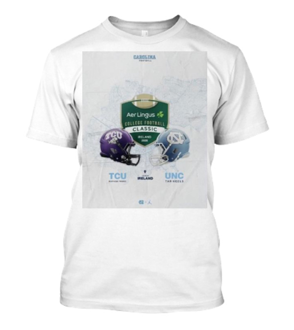 Aer Lingus College Football Classic Ireland 2026 TCU Horned Frogs Vs UNC Tar Heels T-Shirt