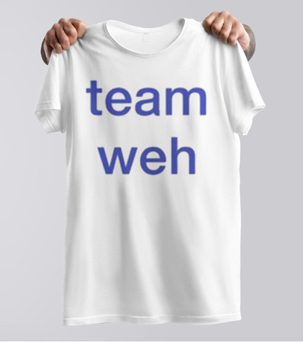 Team Weh T-Shirt