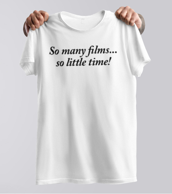 The Cinegogue So Many Films So Little Time T-Shirt