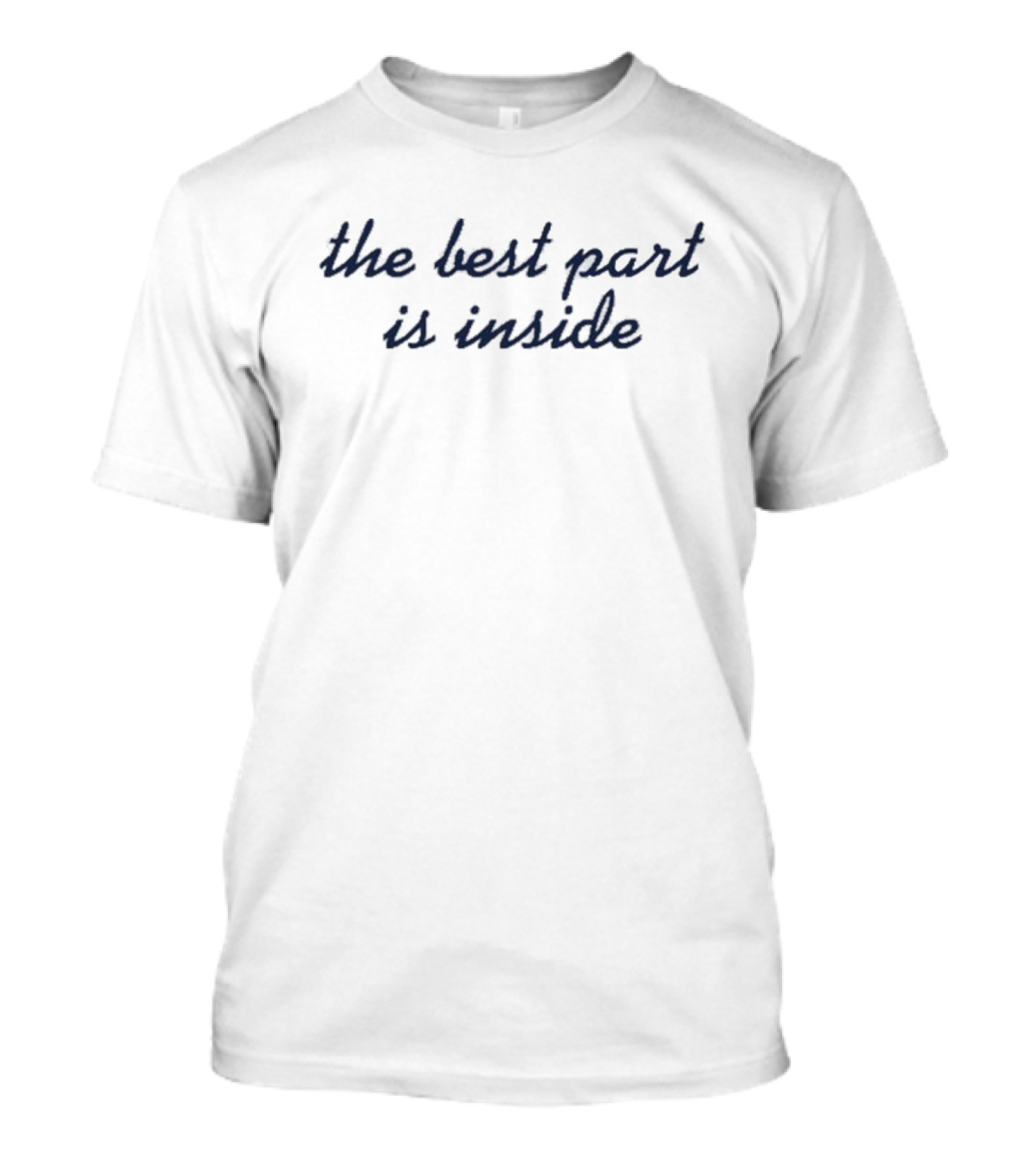 The Culture Magazine The Best Part Is Inside T-Shirt