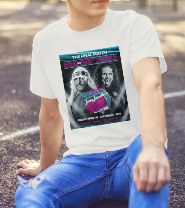 The Final Match Sabu Vs Joey Janela Spring Break 9 Las Vegas April 18 2025 7PM T-Shirt