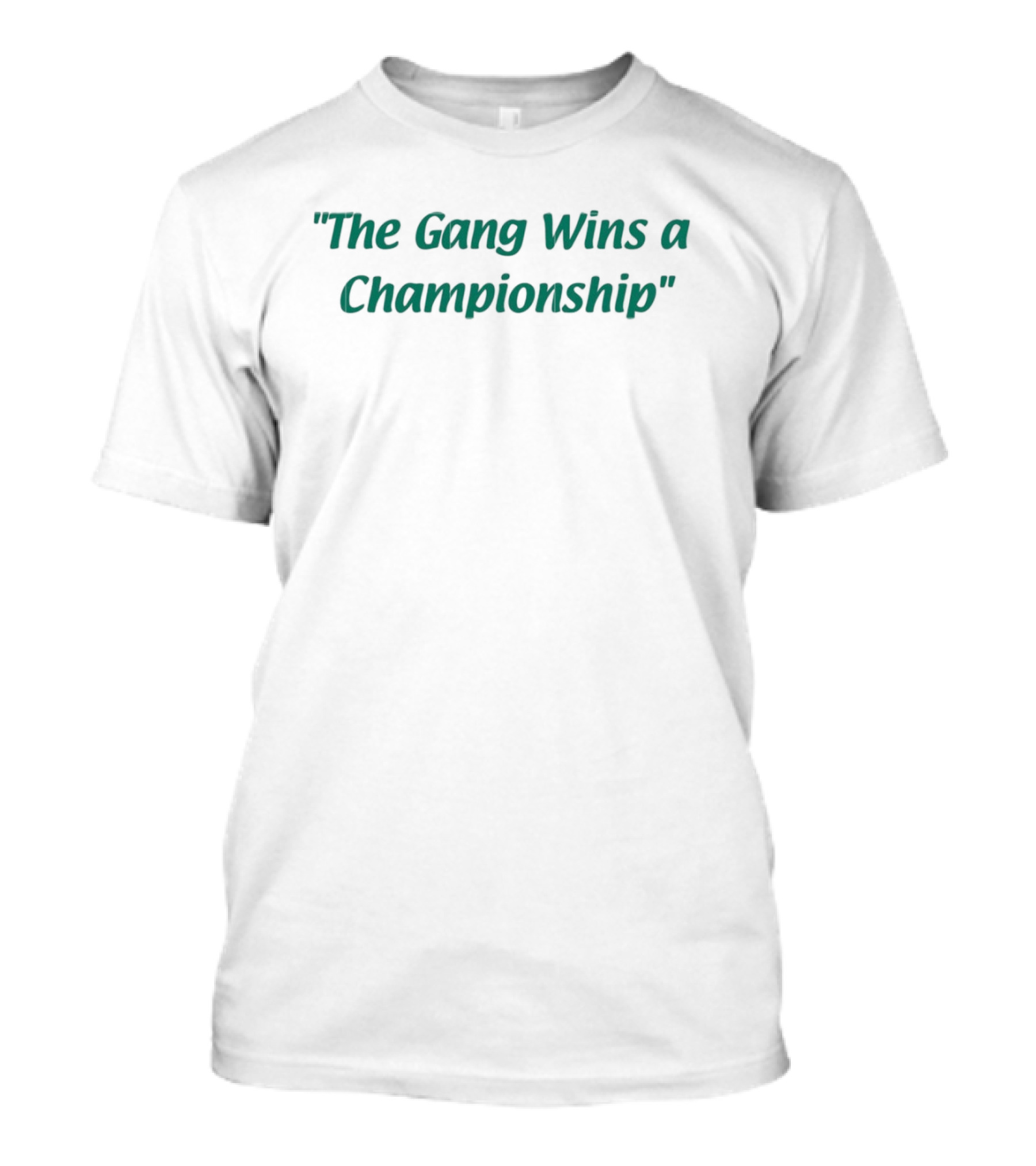 The Gang Wins A Championship T-Shirt
