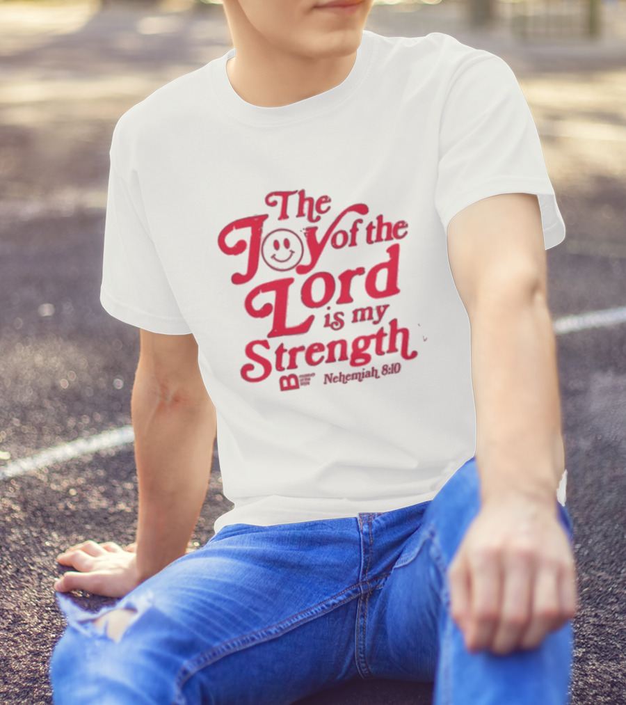 The Joy Of The Lord Is My Strength Nehemiah 8.10 Smiley Face T-Shirt