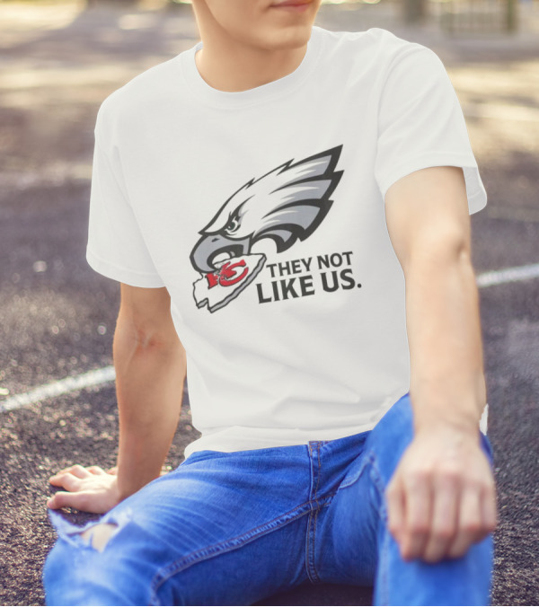 They Not Like Us Eagles Defeat KC Chiefs Iconic Sports Rivalry T-Shirt