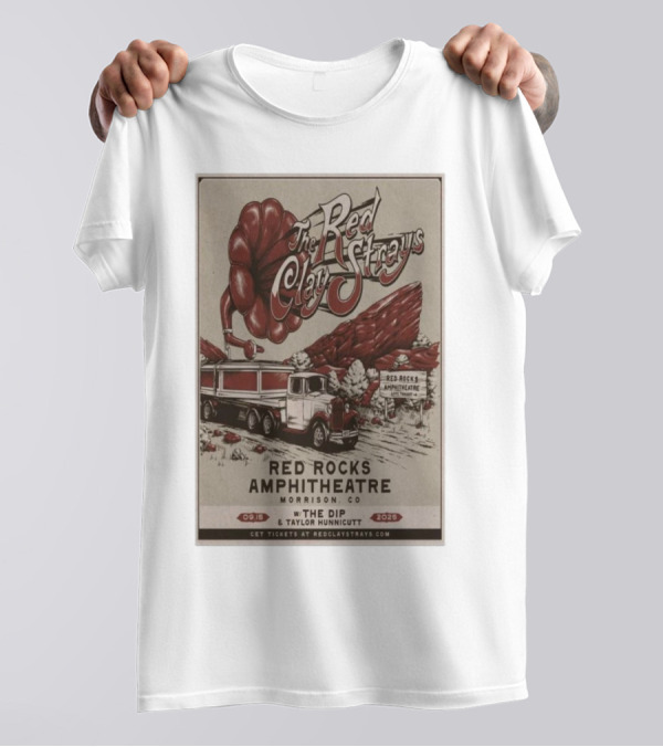 The Red Clay Strays Red Rocks Amphitheatre Morrison CO September 15 2025 Featuring The Dip And Taylor Hunnicutt T-Shirt