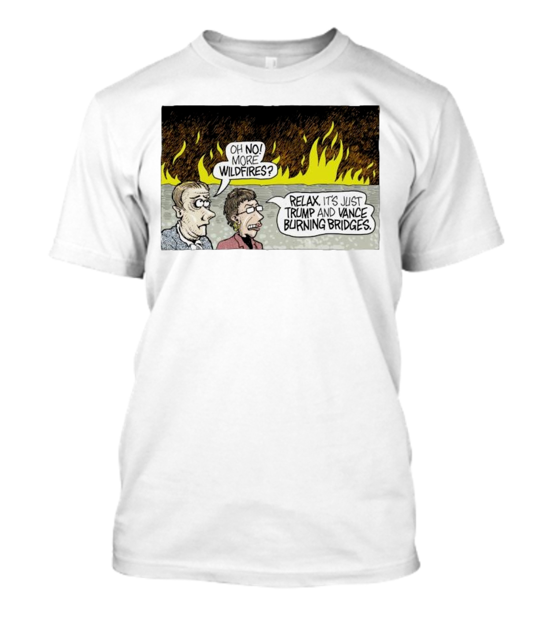 Oh No More Wildfires Relax It's Just Trump And Vance Burning Bridges T-Shirt