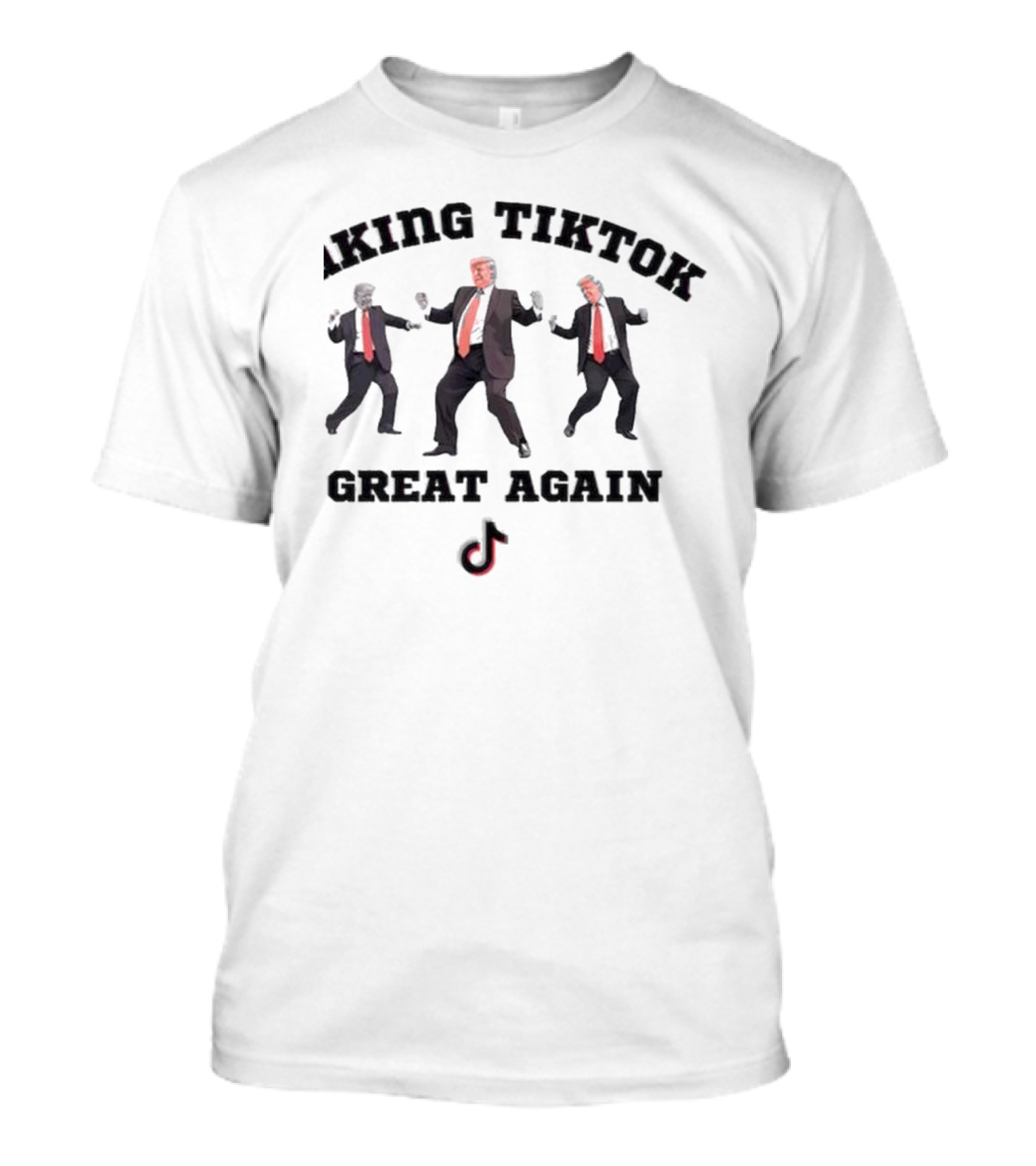 Making TikTok Great Again Trump Dance Moves T-Shirt